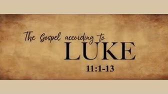The Gospel According to Luke Prayer (Part 2)